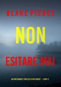 Blake Pierce - Non esitare mai. Un emozionante thriller di May Moore Vol. 11 (2024)