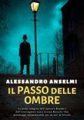 Alessandro Anselmi - Il passo delle ombre. le indagini dell'ispettore Alex Brando e Nico Boscolo Vol. 1 (2024)