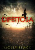 Molly Black - Difettosa (un thriller dell’agente fbi Casey Bolt - Libro 3) (2024)