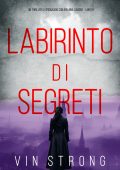 Vin Strong - Labirinto di segreti (un thriller di spionaggio con brianna dagger - libro 5) (2024)