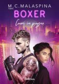 M.C. Malaspina - Boxer. Cuori in pugno (2024)