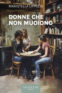 Maristella Lippolis – Donne che non muoiono (2024)