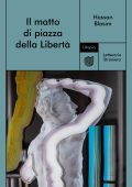 Hassan Blasim - Il matto di Piazza della Libertà (2024)