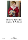 Roberto Barbolini - Il rasoio di Beckham (2024)
