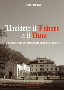 Giovanni Rossi – Uccidete il Duce e il Führer (2024)
