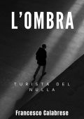 Francesco Calabrese - L'ombra (2024)