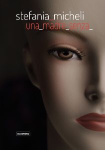 Stefania Micheli – Una madre senza (2024)