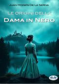 Juan Moisés De La Serna - Le origini della Dama in nero (2024)