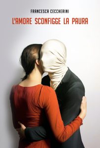 Francesca Ceccherini – L’amore sconfigge la paura (2024)