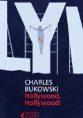 Charles Bukowski - Hollywood, Hollywood! (2024)