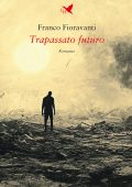 Franco Fioravanti - Trapassato futuro (2024)