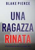 Blake Pierce - Una ragazza rinata. Agente dell’FBI Ella Dark Vol. 20 (2024)
