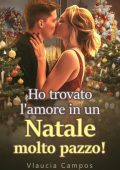 Vlaucia Campos - Ho trovato l'amore in un natale molto pazzo! (2024)