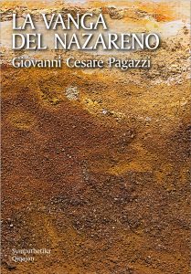 Giovanni Cesare Pagazzi – La vanga del nazareno (2024)