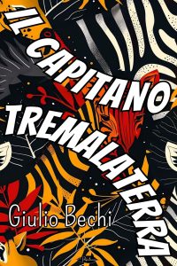 Giulio Bechi – Il capitano tremalaterra (2024)
