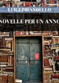 Luigi Pirandello - Novelle per un anno (2024)