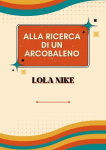 Lola Nike – Alla ricerca di un arcobaleno (2024)