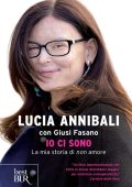 Lucia Annibali - Io ci sono. La mia storia di non amore (2015)