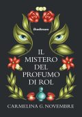 Carmelina G. Novembre - Il mistero del profumo di Rol (2024)