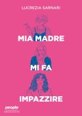 Lucrezia Sarnari - Mia madre mi fa impazzire (2024)