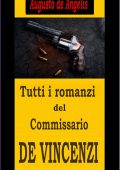 Augusto De Angelis - Tutti i romanzi del commissario De Vincenzi (2019)