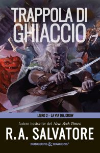 R.A. Salvatore – La via del Drow Vol. 2. Trappola di ghiaccio (2024)