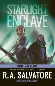 R.A. Salvatore – La via del Drow Vol. 1. Starlight enclave (2023)