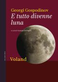 Georgi Gospodinov - E tutto divenne luna (2018)