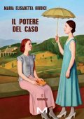 Maria Elisabetta Giudici - Il potere del caso (2024)