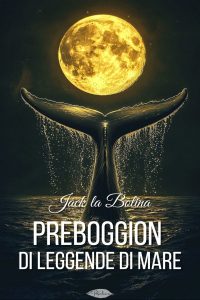 Jack La Bolina – Preboggion di leggende di mare (2024)