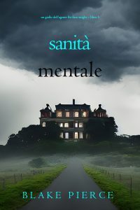 Blake Pierce – Sanità mentale. FBI Finn Wright Vol. 5 (2024)