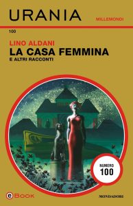 Lino Aldani – La Casa Femmina e altri racconti (2024)