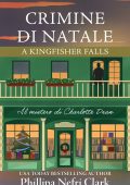 Phillipa Nefri Clark - Crimine di Natale a Kingfisher Falls (2024)