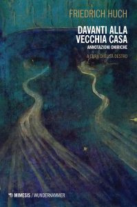 Friedrich Huch – Davanti alla vecchia casa (2024)