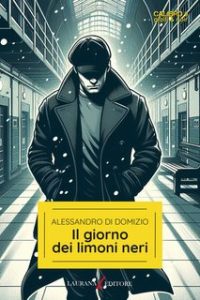 Alessandro Di Domizio – Il giorno dei limoni neri (2024)