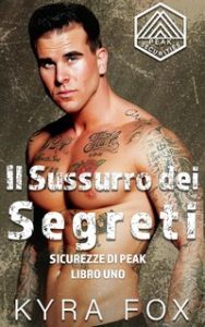 Kyra Fox – Sicurezze di Peak Vol. 1. Il Sussurro dei Segreti (2024)