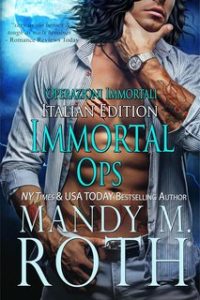 Mandy M. Roth – Operazioni Immortali Vol. 1. (2024) Mandy M. Roth – Operazioni Immortali Vol. 1. (2024)