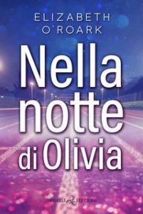Elizabeth O’Roark – Nella notte di Olivia (2024)