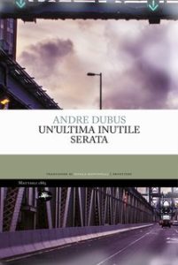 Andre Dubus – Un’ultima inutile serata (2024)