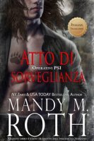 Mandy M. Roth – Operativi PSI Vol. 7. Atto di Sorveglianza (2024)