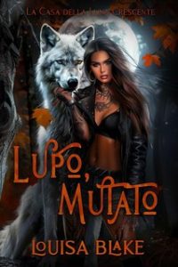 Louisa Blake – La Casa della Luna Crescente Vol. 1. Lupo, Mutato (2024)