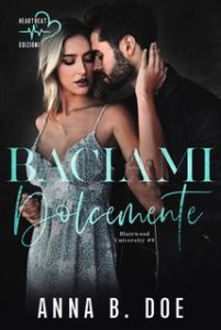 Anna B. Doe – Baciami dolcemente. Blairwood University Vol. 8 (2024) Anna B. Doe – Baciami dolcemente. Blairwood University Vol. 8 (2024)