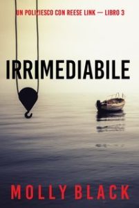 Molly Black – Irrimediabile. Un Poliziesco con Reese Link Vol. 3 (2024)