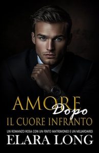 Elara Long – Amore Dopo Il Cuore Infranto (2024)