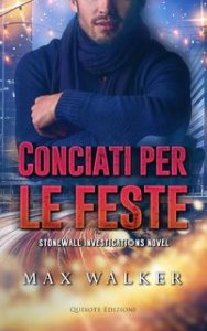 Max Walker – Stonewall Investigations Vol. 5. Conciati per le feste (2024) Max Walker – Stonewall Investigations Vol. 5. Conciati per le feste (2024)