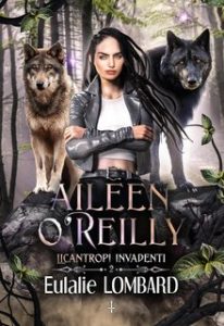 Eulalie Lombard – Aileen O’Reilly Vol. 2. Licantropi invadenti (2024) Eulalie Lombard – Aileen O’Reilly Vol. 2. Licantropi invadenti (2024)