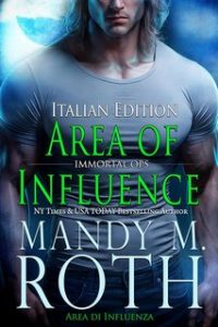 Mandy M. Roth – Operazioni Immortali Vol. 8. Area di Influenza (2024)