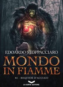 Edoardo Stoppacciaro – Mondo in fiamme 2. Requiem d’acciaio (2019)