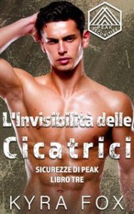 Kyra Fox – Sicurezze di Peak Vol. 3. L’Invisibilità delle Cicatrici (2024) Kyra Fox – Sicurezze di Peak Vol. 3. L’Invisibilità delle Cicatrici (2024)