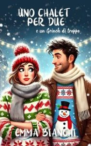 Emma Bianchi – Uno chalet per due (e un Grinch di troppo) (2024)